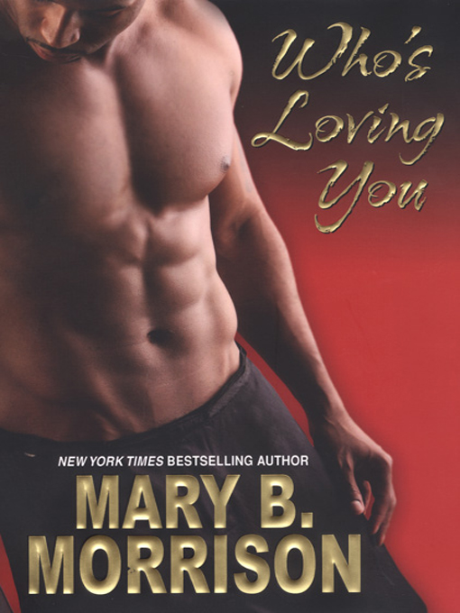 Title details for Who's Loving You by Mary B. Morrison - Available